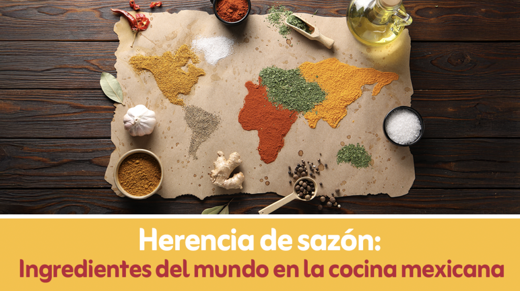 Screenshot 2025 07 18 at 23.07.02 1024x573 - Herencia de sazón: ingredientes del mundo en la cocina mexicana